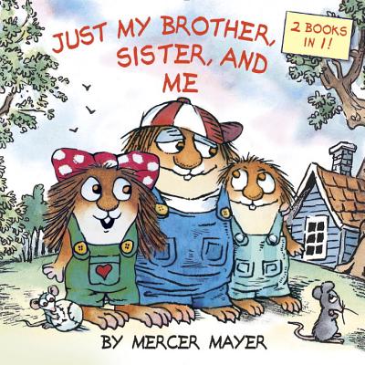 Just My Brother, Sister, and Me (Little Critter) - Mayer, Mercer