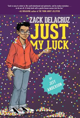 Just My Luck (Zack Delacruz, Book 2) - Anderson, Jeff