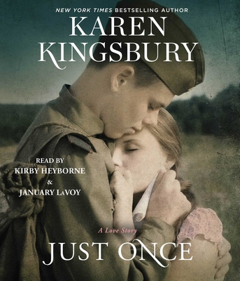 Just Once - Kingsbury, Karen, and Lavoy, January (Read by), and Heyborne, Kirby (Read by)