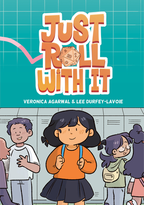 Just Roll with It - Agarwal, Veronica, and Durfey-Lavoie, Lee