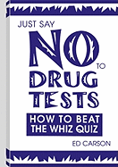 Just Say No to Drug Tests: How to Beat the Whiz Quiz