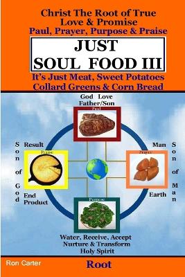 Just Soul Food III - Root Paul, Prayer, Purpose, Praise - Carter, Ron