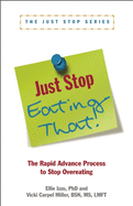 Just Stop Eating That!: The Rapid Advance Process to Stop Overeating