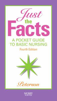 Just the Facts: A Pocket Guide to Basic Nursing - Peterson, Veronica, Ba, RN, Bsn, MS