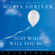 Just Who Will You Be?: Big Question. Little Book. Answer Within.