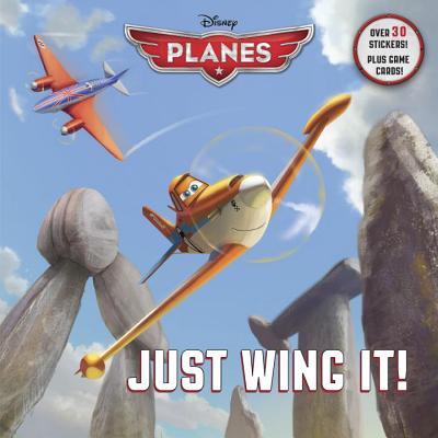 Just Wing It! (Disney Planes) - Berrios, Frank