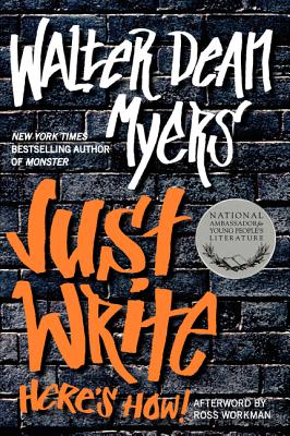 Just Write: Here's How! - Myers, Walter Dean