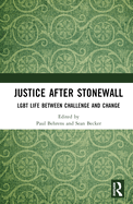 Justice After Stonewall: Lgbt Life Between Challenge and Change