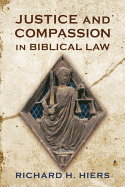 Justice and Compassion in Biblical Law