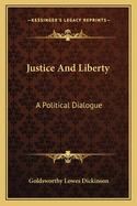 Justice And Liberty: A Political Dialogue