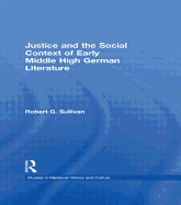 Justice and the Social Context of Early Middle High German Literature