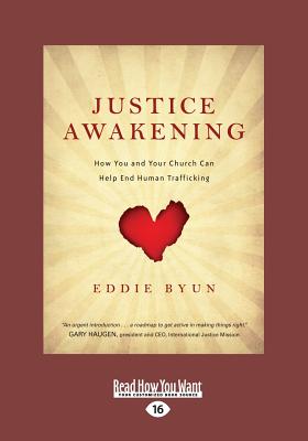 Justice Awakening: How You and Your Church Can Help End Human Trafficking - Byun, Eddie