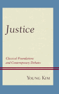 Justice: Classical Foundations and Contemporary Debates