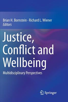 Justice, Conflict and Wellbeing: Multidisciplinary Perspectives - Bornstein, Brian H (Editor), and Wiener, Richard L (Editor)