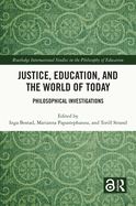 Justice, Education, and the World of Today: Philosophical Investigations