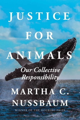 Justice for Animals: Our Collective Responsibility - Nussbaum, Martha C