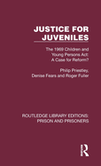 Justice for Juveniles: The 1969 Children and Young Persons Act: A Case for Reform?