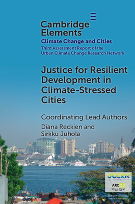 Justice for Resilient Development in Climate-Stressed Cities - Reckien, Diana, and Juhola, Sirkku, and Haque, Anika Nasra