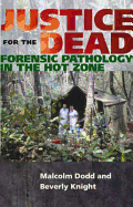 Justice for the Dead: Forensic Pathology in the Hot Zone