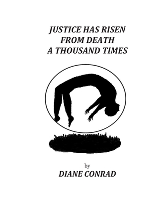 Justice Has Risen from Death a Thousand Times - Conrad, Diane