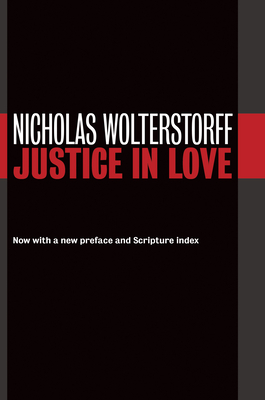 Justice in Love - Wolterstorff, Nicholas