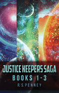 Justice Keepers Saga - Books 1-3