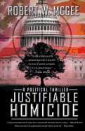 Justifiable Homicide: A Political Thriller