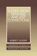Justification Defenses and Just Convictions
