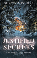 Justified Secrets: A Whispering Pines Mystery, Book 9