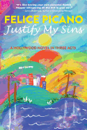 Justify My Sins: A Hollywood Novel in Three Acts