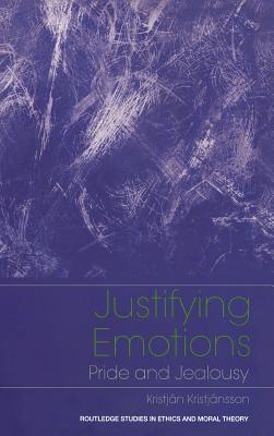 Justifying Emotions: Pride and Jealousy - Kristjansson, Kristjan