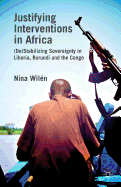 Justifying Interventions in Africa: (de)Stabilizing Sovereignty in Liberia, Burundi and the Congo