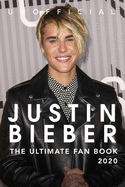 Justin Bieber: The Ultimate Fan Book 2020: Justin Bieber Facts, Quiz, Quotes + More