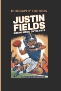 Justin Fields: Making Magic on the Field- Biography For Kids