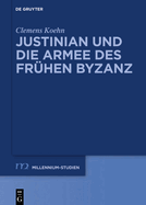 Justinian Und Die Armee Des Frhen Byzanz