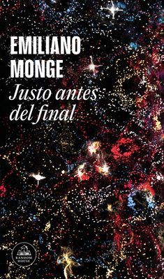 Justo Antes del Final / Right Before the End - Monge, Emiliano