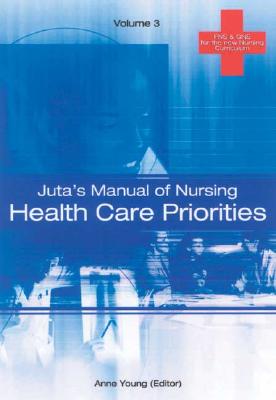 Juta's Manual of Nursing Volume 3: Health Care Priorities - Young, Anne, RN (Editor)