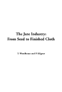 Jute Industry: The From Seed to Finished Cloth