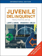 Juvenile Delinquency: Theory, Practice, and Law, International Edition