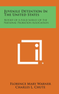 Juvenile Detention in the United States: Report of a Field Survey of the National Probation Association