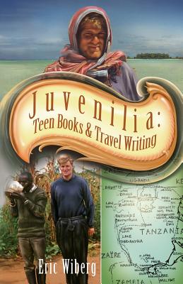 Juvenilia: Teen Books and Travel Writing - Wiberg, Eric