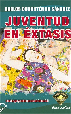 Juventud En Extasis - Sanchez, Carlos Cuauhtemoc