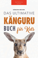 Kngurus Das Ultimative Kngurubuch fr Kids: 100+ Knguru Fakten, Fotos, Quiz und Wortsuchertsel