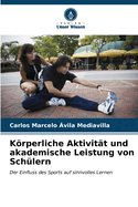 Krperliche Aktivitt und akademische Leistung von Schlern