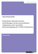 Krperliche Aktivit?t und ihre Auswirkungen auf den menschlichen Organismus unter spezieller Ber?cksichtigung der COVID-19-Pandemie