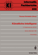 Knstliche Intelligenz: 5. Frhjahrsschule, Kifs-87, Gnne, 28. Mrz - 5. April 1987 Proceedings