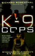 K-9 Cops: Stories from America's K-9 Police Units