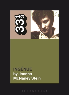 K.D. Lang's Ingnue - Stein, Joanna McNaney