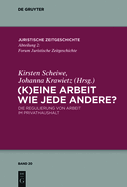 (K)Eine Arbeit Wie Jede Andere?: Die Regulierung Von Arbeit Im Privathaushalt