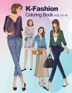 K-Fashion coloring book: Coloring book to learn about fashion while coloring(for Teens & Adults)